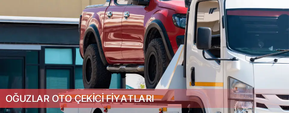 Oğuzlar İlçemi Oto Çekici Fiyatları
